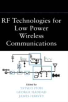 RF Technologies for Low Power Wireless Communications