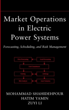 Market Operations in Electric Power Systems : Forecasting, Scheduling, and Risk Management