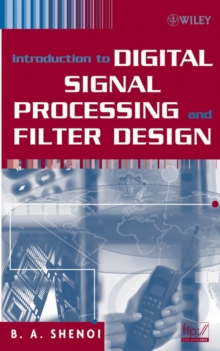 Introduction to Digital Signal Processing and Filter Design, Hardback Book Introduction to Digital Signal Processing and Filter Design, Hardback Book