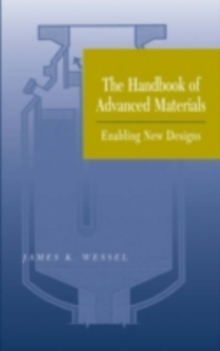 The Handbook of Advanced Materials : Enabling New Designs