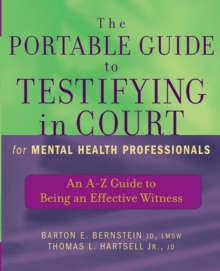 The Portable Guide to Testifying in Court for Mental Health Professionals : An A-Z Guide to Being an Effective Witness, Paperback / softback Book The Portable Guide to Testifying in Court for Mental Health Professionals : An A-Z Guide to Being an Effective Witness, Paperback / softback Book