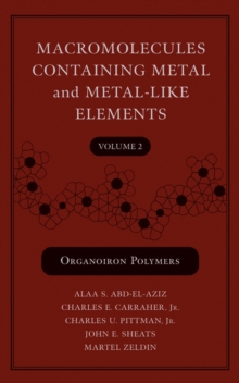 Macromolecules Containing Metal and Metal-Like Elements, Volume 2 : Organoiron Polymers