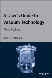 A User's Guide to Vacuum Technology