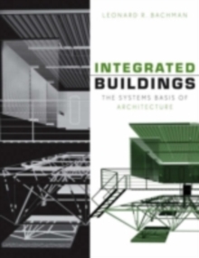 Integrated Buildings : The Systems Basis of Architecture