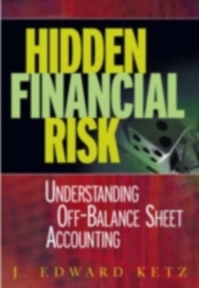 Hidden Financial Risk : Understanding Off-Balance Sheet Accounting