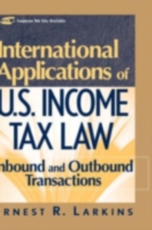 International Applications of U.S. Income Tax Law : Inbound and Outbound Transactions