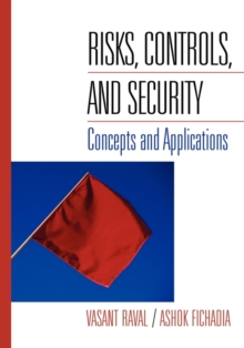 Risks, Controls, and Security : Concepts and Applications, Hardback Book Risks, Controls, and Security : Concepts and Applications, Hardback Book