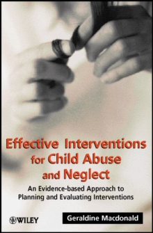 Effective Interventions for Child Abuse and Neglect : An Evidence-based Approach to Planning and Evaluating Interventions, Paperback Book Effective Interventions for Child Abuse and Neglect : An Evidence-based Approach to Planning and Evaluating Interventions, Paperback Book