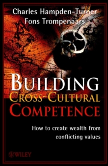 Building Cross-Cultural Competence : How to Create Wealth from Conflicting Values, Hardback Book Building Cross-Cultural Competence : How to Create Wealth from Conflicting Values, Hardback Book