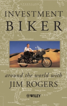 Investment Biker : Around The World With Jim Rogers