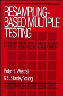 Resampling-Based Multiple Testing : Examples and Methods for p-Value Adjustment