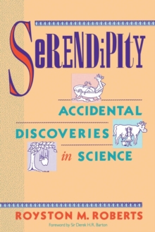Serendipity: Accidental Discoveries in Science (Wiley Science Editions) Paperback |  royston m roberts Book