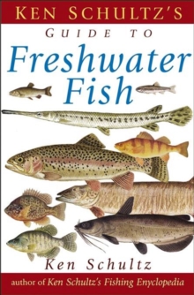 Ken Schultz's Field Guide to Freshwater Fish