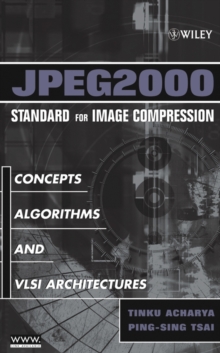 JPEG2000 Standard for Image Compression : Concepts, Algorithms and VLSI Architectures