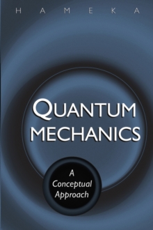 Quantum Mechanics : A Conceptual Approach