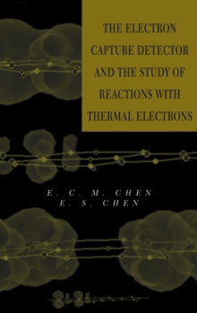 The Electron Capture Detector and The Study of Reactions With Thermal Electrons