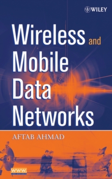 Wireless and Mobile Data Networks, Hardback Book Wireless and Mobile Data Networks, Hardback Book