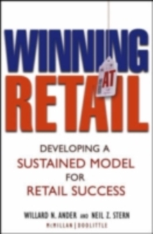 Winning At Retail : Developing a Sustained Model for Retail Success