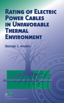 Rating of Electric Power Cables in Unfavorable Thermal Environment, Hardback Book Rating of Electric Power Cables in Unfavorable Thermal Environment, Hardback Book