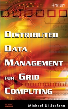 Distributed Data Management for Grid Computing, Hardback Book Distributed Data Management for Grid Computing, Hardback Book