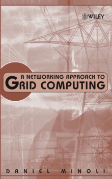 A Networking Approach to Grid Computing, Hardback Book A Networking Approach to Grid Computing, Hardback Book