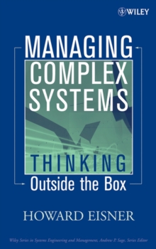 Managing Complex Systems : Thinking Outside the Box, Hardback Book Managing Complex Systems : Thinking Outside the Box, Hardback Book