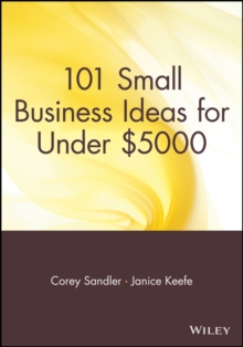 101 Small Business Ideas for Under $5000, Paperback / softback Book 101 Small Business Ideas for Under $5000, Paperback / softback Book