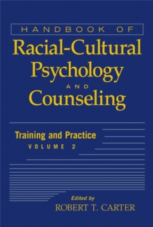 Handbook of Racial-Cultural Psychology and Counseling, Volume 2 : Training and Practice