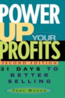 Power Up Your Profits : 31 Days to Better Selling