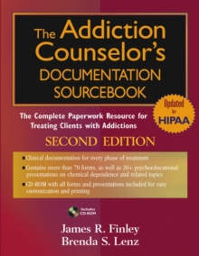 The Addiction Counselor's Documentation Sourcebook : The Complete Paperwork Resource for Treating Clients with Addictions, Paperback / softback Book The Addiction Counselor's Documentation Sourcebook : The Complete Paperwork Resource for Treating Clients with Addictions, Paperback / softback Book