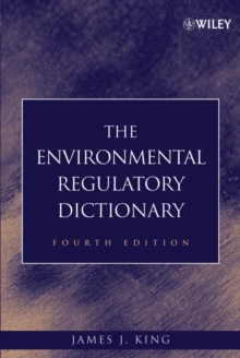 The Environmental Regulatory Dictionary, Hardback Book The Environmental Regulatory Dictionary, Hardback Book