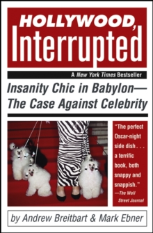 Hollywood, Interrupted : Insanity Chic in Babylon -- The Case Against Celebrity, Paperback Book Hollywood, Interrupted : Insanity Chic in Babylon -- The Case Against Celebrity, Paperback Book