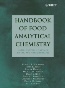 Handbook of Food Analytical Chemistry, Volume 1 : Water, Proteins, Enzymes, Lipids, and Carbohydrates