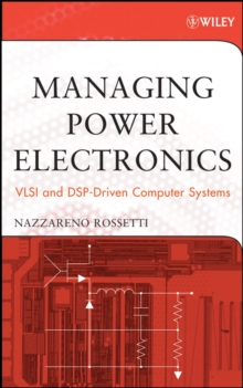 Managing Power Electronics : VLSI and DSP-Driven Computer Systems, Hardback Book Managing Power Electronics : VLSI and DSP-Driven Computer Systems, Hardback Book