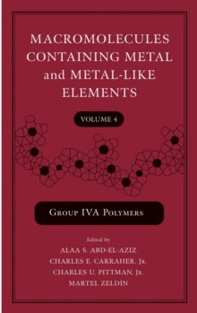 Macromolecules Containing Metal and Metal-Like Elements, Volume 4 : Group IVA Polymers