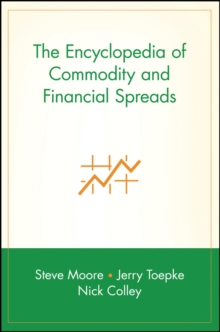 The Encyclopedia of Commodity and Financial Spreads, Hardback Book The Encyclopedia of Commodity and Financial Spreads, Hardback Book