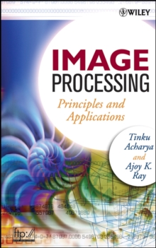 Image Processing : Principles and Applications, Hardback Book Image Processing : Principles and Applications, Hardback Book