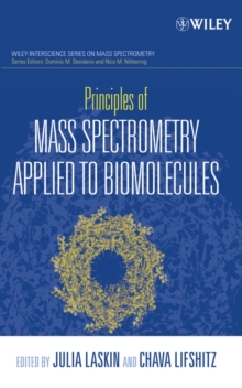 Principles of Mass Spectrometry Applied to Biomolecules, Hardback Book Principles of Mass Spectrometry Applied to Biomolecules, Hardback Book