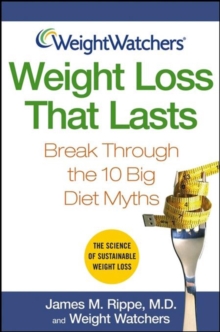 Weight Watchers Weight Loss That Lasts : Break Through the 10 Big Diet Myths