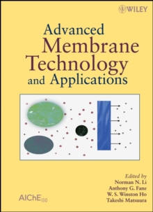 Advanced Membrane Technology and Applications, Hardback Book Advanced Membrane Technology and Applications, Hardback Book