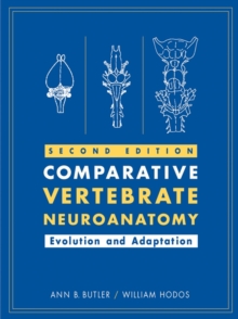 Comparative Vertebrate Neuroanatomy : Evolution and Adaptation