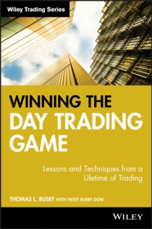 Winning the Day Trading Game : Lessons and Techniques from a Lifetime of Trading, Hardback Book Winning the Day Trading Game : Lessons and Techniques from a Lifetime of Trading, Hardback Book