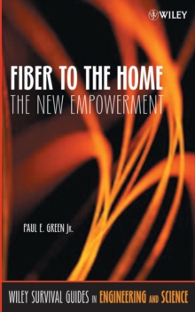 Fiber to the Home : The New Empowerment, Hardback Book Fiber to the Home : The New Empowerment, Hardback Book