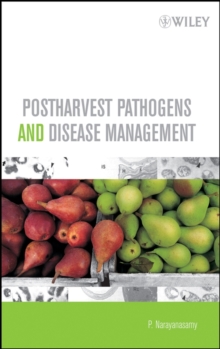 Postharvest Pathogens and Disease Management, Hardback Book Postharvest Pathogens and Disease Management, Hardback Book