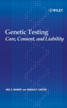 Genetic Testing : Care, Consent and Liability