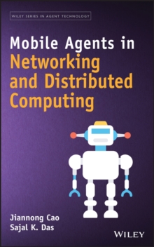 Mobile Agents in Networking and Distributed Computing, Hardback Book Mobile Agents in Networking and Distributed Computing, Hardback Book