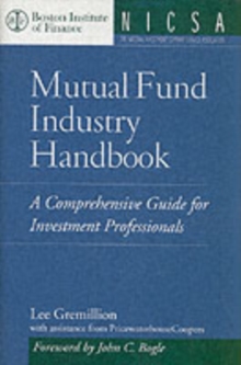 Mutual Fund Industry Handbook : A Comprehensive Guide for Investment Professionals