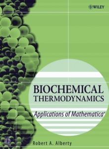 Biochemical Thermodynamics : Applications of Mathematica, Hardback Book Biochemical Thermodynamics : Applications of Mathematica, Hardback Book