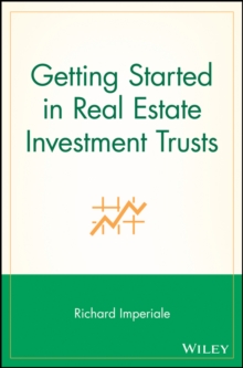 Getting Started in Real Estate Investment Trusts, Paperback / softback Book Getting Started in Real Estate Investment Trusts, Paperback / softback Book