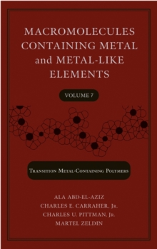 Macromolecules Containing Metal and Metal-Like Elements, Volume 7 : Nanoscale Interactions of Metal-Containing Polymers